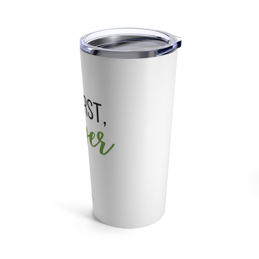 But first, prayer Olive Tumbler 20oz