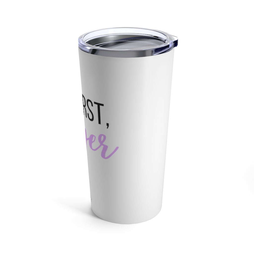 But first, prayer. Tumbler 20oz