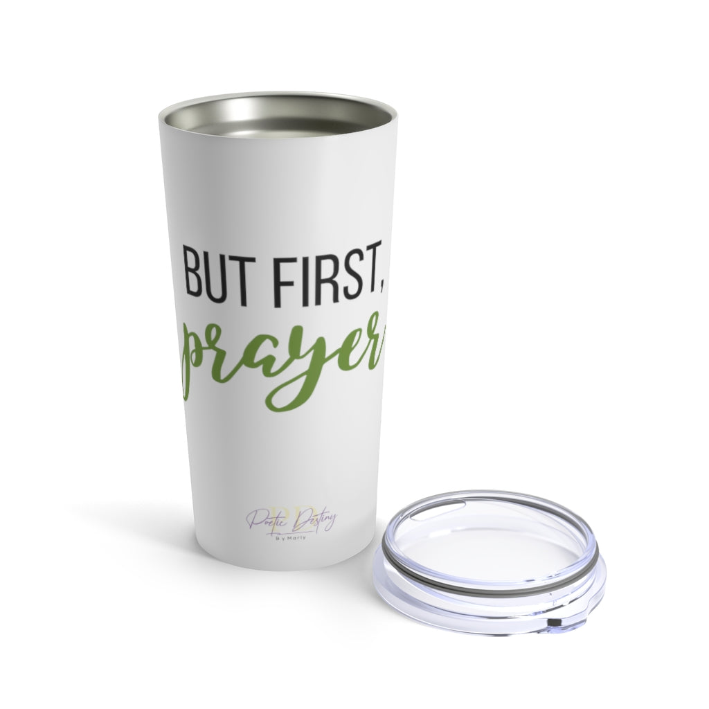 But first, prayer Olive Tumbler 20oz