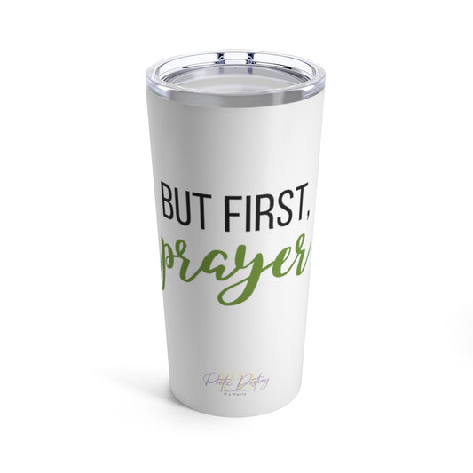 But first, prayer Olive Tumbler 20oz